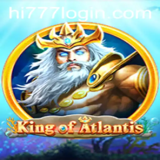 King of Atlantis: Dive into the Adventure of Hi777.COM's Epic Game